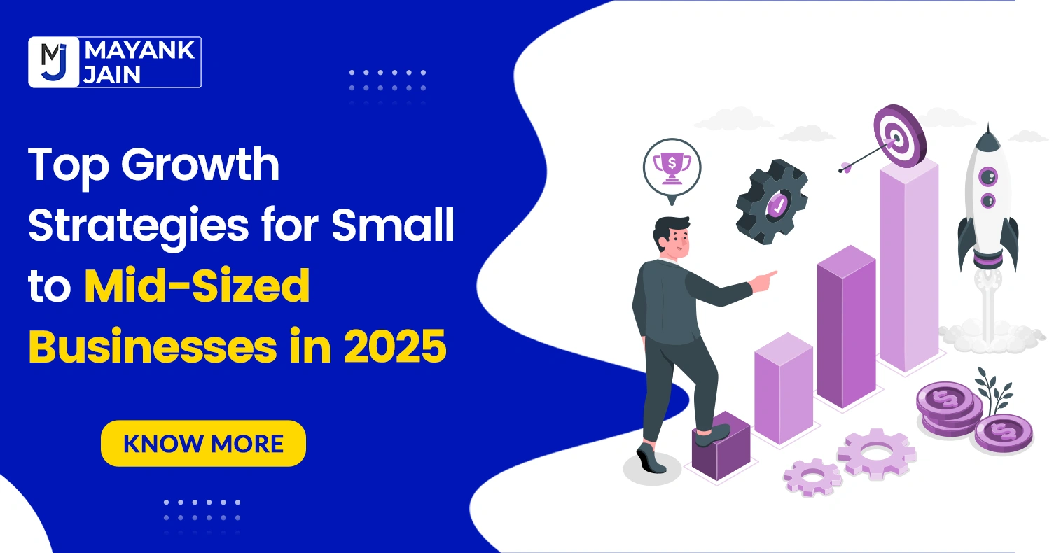 Top Growth Strategies for Small to Mid-Sized Businesses in 2025